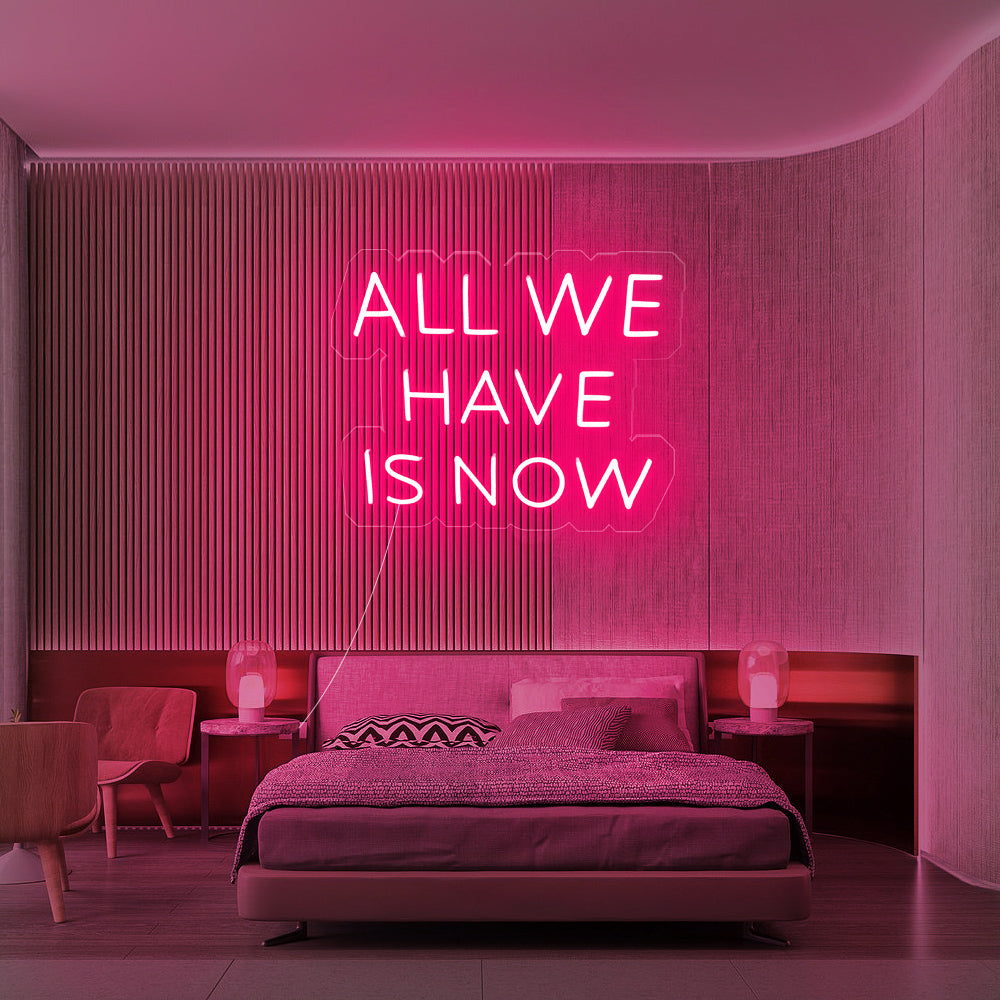 pink living room neon sign all we have is now